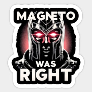 Magneto Was Right Sticker